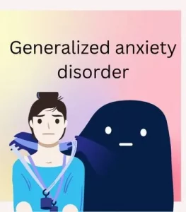 generalized anxiety disorder,