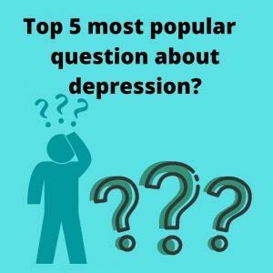 top 5 depression question,