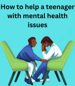 help-teenager with mental health,