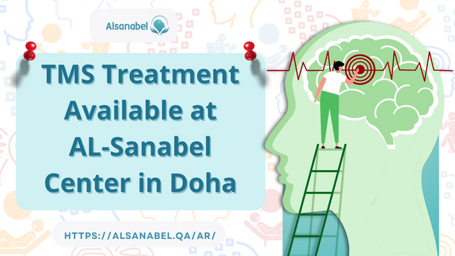TMS Treatment Available at AL-Sanabel Center in Doha 2024