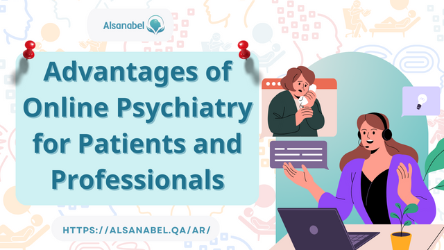 Advantages of Online Psychiatry for Patients and Professionals 2024