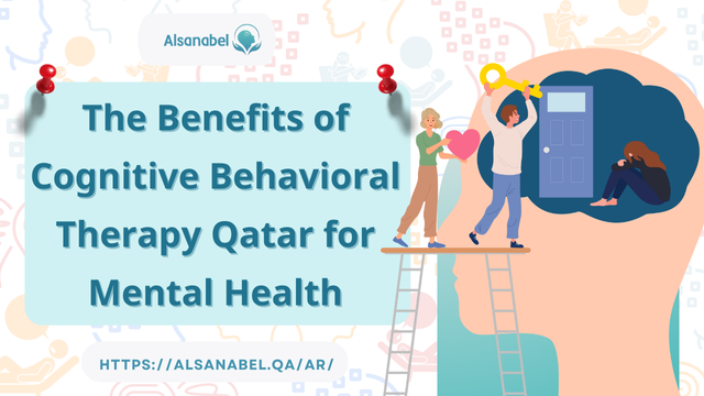 The Benefits of Cognitive Behavioral Therapy Qatar for Mental Health 2024