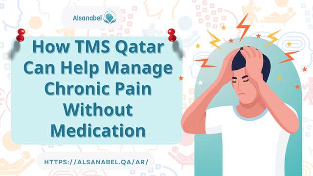 How TMS Qatar Can Help Manage Chronic Pain Without Medication 2024
